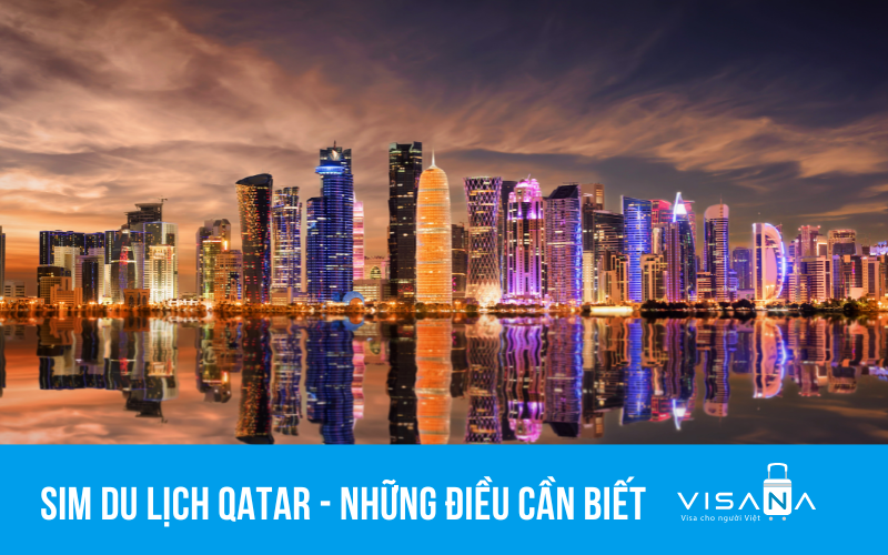 Mua sim du lịch Qatar cần lưu ý gì?