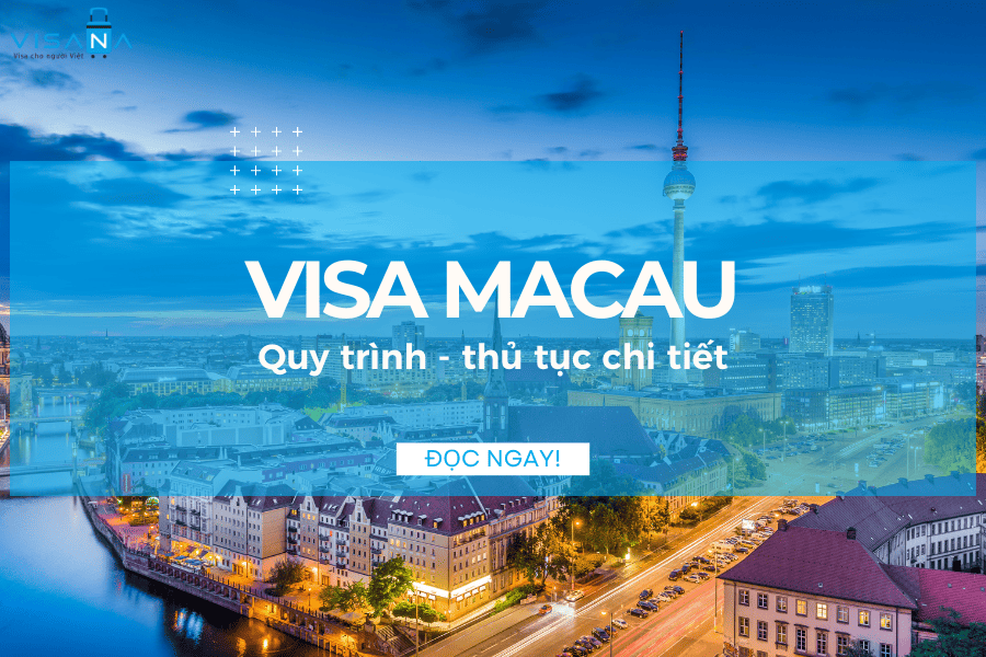 Quy trình xin visa Macau cho người Việt - Mới nhất