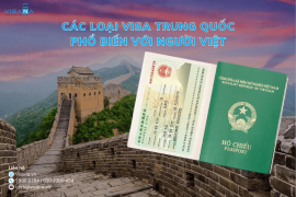Các loại visa Trung Quốc phổ biến với người Việt – Thời hạn hiệu lực từng loại