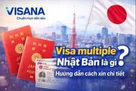 Visa multiple Nhật Bản là gì? Hướng dẫn cách xin chi tiết