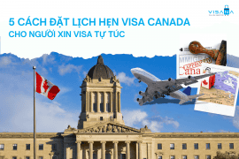 5 cách đặt lịch hẹn visa Canada cho người xin visa tự túc