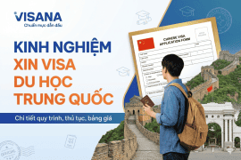 Kinh nghiệm xin visa du học Trung Quốc – Chi tiết quy trình, thủ tục, bảng giá