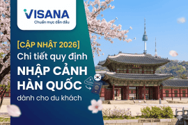 [Cập nhật 2026] Chi tiết quy định nhập cảnh Hàn Quốc dành cho du khách