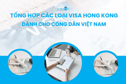 Tổng hợp các loại visa Hong Kong dành cho công dân Việt Nam