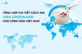 Tổng hợp chi tiết cách xin visa Greenland cho công dân Việt Nam