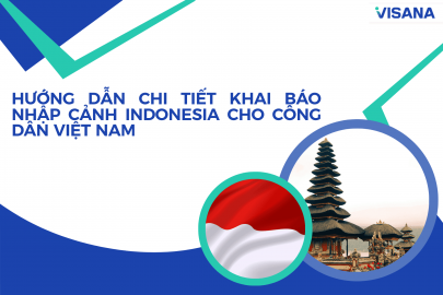 Hướng dẫn chi tiết khai báo nhập cảnh Indonesia cho công dân Việt Nam