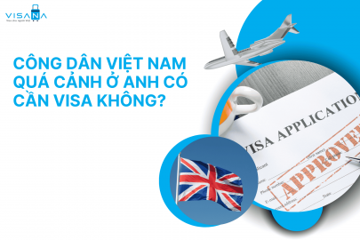 Công dân Việt Nam quá cảnh ở Anh có cần visa không?