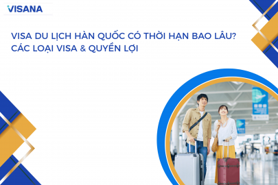 Visa du lịch hàn quốc có thời hạn bao lâu? Các loại visa & quyền lợi