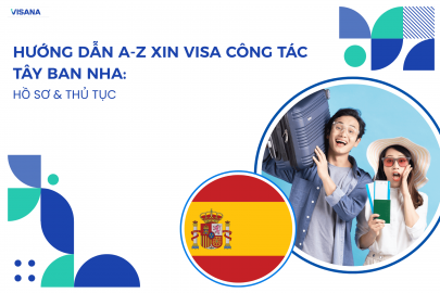 Hướng dẫn A-Z xin visa công tác Tây Ban Nha: Hồ sơ & Thủ tục