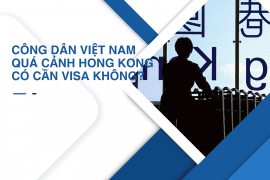 Công dân Việt Nam quá cảnh Hong Kong có cần visa không?