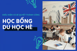 Học bổng du học hè: Điều kiện và bí quyết thành công