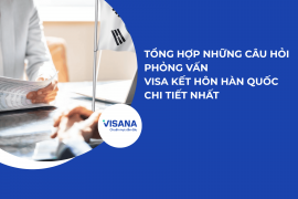 Tổng hợp những câu hỏi phỏng vấn visa kết hôn Hàn Quốc chi tiết nhất