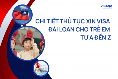 Chi tiết thủ tục xin visa Đài Loan cho trẻ em từ A đến Z