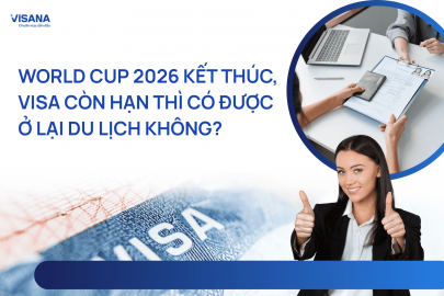 World Cup 2026 kết thúc, visa còn hạn thì có được ở lại du lịch không?