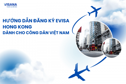Hướng dẫn đăng ký evisa Hong Kong online mới nhất