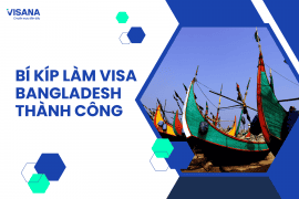 [Mách bạn] Bí kíp làm visa Bangladesh đảm bảo thành công