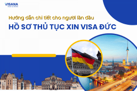 Hồ sơ thủ tục xin visa Đức – Hướng dẫn chi tiết cho người lần đầu