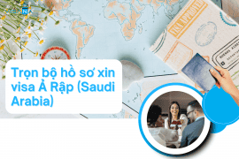 Trọn bộ hồ sơ xin visa Ả Rập (Saudi Arabia) dành cho công dân Việt Nam