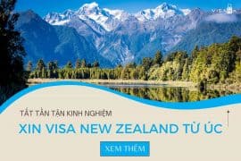 Tất tần tận kinh nghiệm xin visa New Zealand từ Úc