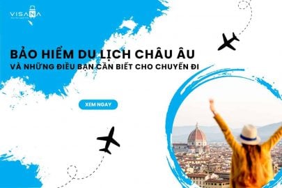 Bảo hiểm du lịch Châu Âu và những điều bạn cần biết cho chuyến đi