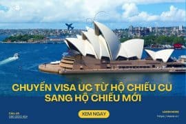 Hướng dẫn 3 cách chuyển visa Úc từ hộ chiếu cũ sang hộ chiếu mới