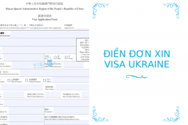 Hướng dẫn điền đơn xin visa Ukraine chi tiết – Mới nhất