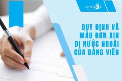 [Cập nhật] Quy định và mẫu đơn xin đi nước ngoài của đảng viên