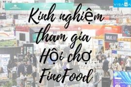 Trọn bộ kinh nghiệm tham dự Hội chợ Finefood Úc – Hướng dẫn đăng ký
