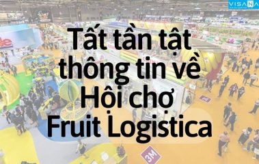 Tất tần tật thông tin về Hội chợ Fruit Logistica – Hồ sơ, giá thuê, cách đăng ký