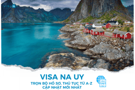 Trọn bộ hồ sơ, thủ tục xin visa Na Uy từ A-Z – Cập nhật mới nhất