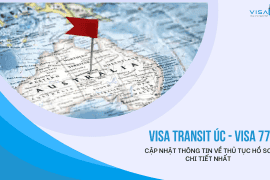 Visa Transit Úc (Visa 771) - Cập nhật thông tin về thủ tục hồ sơ chi tiết nhất