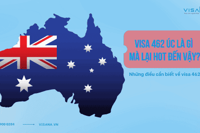 Visa 462 Úc là gì mà lại HOT đến vậy? Những điều cần biết về visa 462