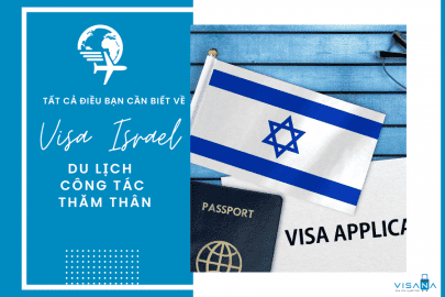 Tất cả những điều bạn cần biết về visa Israel - Du lịch, công tác, thăm thân