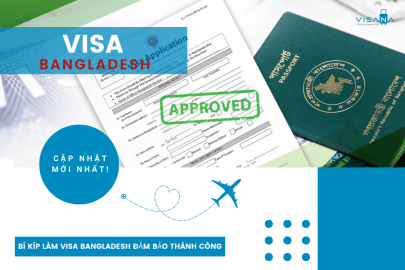 [Mách bạn] Bí kíp làm visa Bangladesh đảm bảo thành công