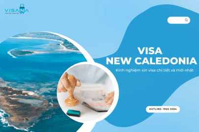 Kinh nghiệm xin visa New Caledonia không phải ai cũng biết