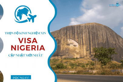 Trọn bộ hướng dẫn xin visa Nigeria mới nhất cho người lần đầu