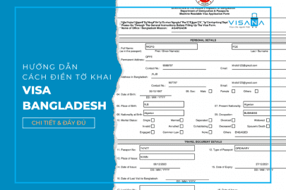 Hướng dẫn chi tiết và đầy đủ cách điền đơn xin visa Bangladesh trực tuyến
