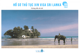 Hồ sơ thủ tục xin visa Sri Lanka – Hướng dẫn chi tiết và mới nhất