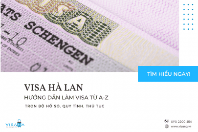 Hướng dẫn làm visa Hà Lan từ A-Z - Trọn bộ hồ sơ, quy trình, thủ tục