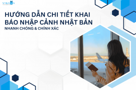 Hướng dẫn chi tiết khai báo nhập cảnh Nhật Bản nhanh chóng & chính xác