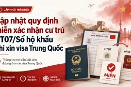 Cập nhật quy định miễn xác nhận cư trú CT07/Sổ hộ khẩu khi xin visa Trung Quốc