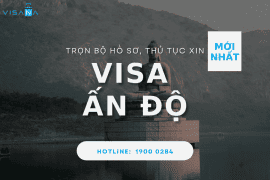 Trọn bộ hồ sơ, thủ tục xin visa du lịch Ấn Độ – Cập nhật mới nhất