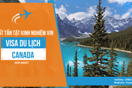 Tất tần tật kinh nghiệm xin visa du lịch Canada mới nhất 2023