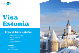 Kinh nghiệm xin visa Estonia chi tiết - đảm bảo tỷ lệ đậu